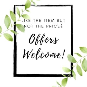 Offers always welcome